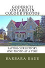 Goderich Ontario in Colour Photos: Saving Our History One Photo at a Time