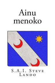 Title: Ainu Menoko, Author: Steve Lando