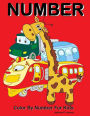 Number: Color By Number For Kids:Coloring Activity Book For Kids Full Color: With 30 Large Pages Full Color Animals, Cars, Airplanes,Life Under the Sea,Sea Animals Princess Coloring Books (kids coloring books ages 4-8)