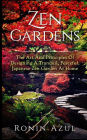 Zen Gardens: The Art And Principles Of Designing A Tranquil, Peaceful, Japanese Zen Garden At Home