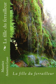 Title: La fille du ferrailleur, Author: Maurice Americo Leao