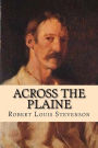 Across the Plaine: With other memories and essays