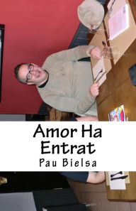 Title: Amor Ha Entrat, Author: Pau Bielsa Mialet