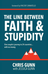 Title: The Line Between Faith & Stupidity, Author: Jessica Gunn