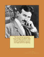 The inventions, researches and writings of Nikola Tesla, with special reference to his work in polyphase currents and high potential lighting