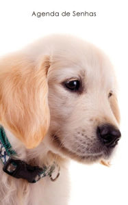 Title: Agenda de Senhas: Agenda para endereï¿½os eletrï¿½nicos e senhas: Capa cachorrinho Golden Retriever - Portuguï¿½s (Brasil), Author: Agendas E Cadernos