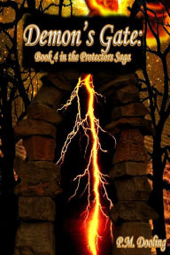 Title: Demon's Gate (Protectors Saga Series #4), Author: P. M. Dooling
