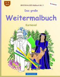 Title: BROCKHAUSEN Malbuch Bd. 3 - Das große Weitermalbuch: Karneval, Author: Dortje Golldack