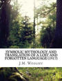 Symbolic Mythology and Translation of a Lost and Forgotten Language (1917)