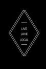 Live Love Local Journal: A place to journal all of your experiences & to create your very own bucket list!