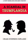A Scandal in Trumplandia - Large Print: A New Sherlock Holmes Parody
