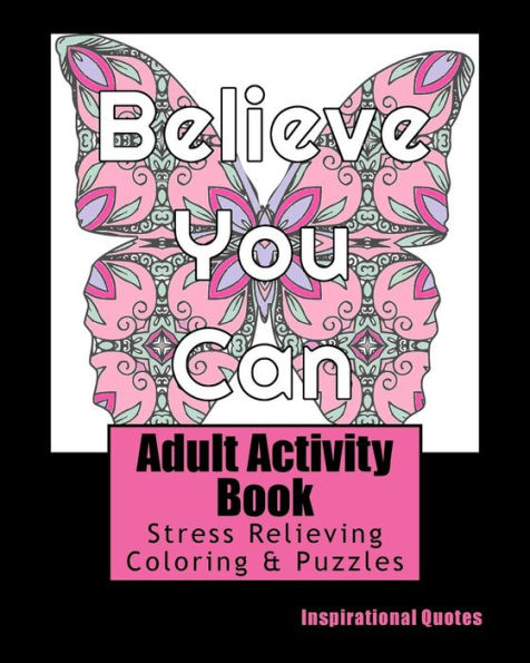 Adult Activity Book Inspirational Quotes: Coloring and Puzzle Book for Adults Featuring Coloring, Mazes, Crossword, Word Match, Word Search and Word Scramble