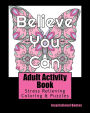 Adult Activity Book Inspirational Quotes: Coloring and Puzzle Book for Adults Featuring Coloring, Mazes, Crossword, Word Match, Word Search and Word Scramble