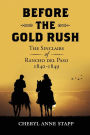 Before The Gold Rush: The Sinclairs of Rancho del Paso 1840-1849
