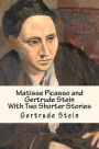 Matisse Picasso and Gertrude Stein: With Two Shorter Stories