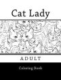 Cat Lady: Adult Coloring Book