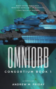 Title: Omniorb: Consortium: Episode 1, Author: Andrew M. Friday