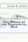 The Wreck of the Horizontal Man