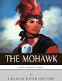Native American Tribes: The History and Culture of the Mohawk