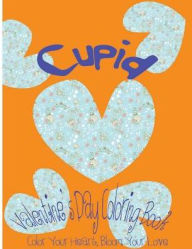 Title: Cupid: Valentine's Day Coloring Book. Color Your Heart, Color Your Love., Author: Kimberly Harold