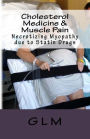 Cholesterol Medicine & Muscle Pain: Necrotizing Myopathy due to Statin Drugs