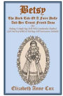 Betsy: The Dark Tale Of A Faire Dolly And Her Truest Friend Anna: Also Making A Simple Rag Doll With Grandmother Shepherd (Girl And Boy Rolled &Tied Rag Doll Instructions Included)