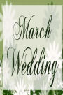 Wedding Journal March Wedding: (Notebook, Diary, Blank Book)