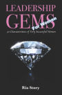 Leadership Gems For Women: 30 Characteristics of Very Successful Women