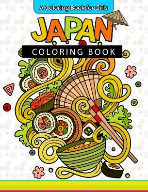 Japan Coloring Book: A Coloring Book for Girls Inspirational Coloring