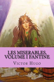 Title: Les miserables, volume I Fantine (French Edition), Author: Victor Hugo