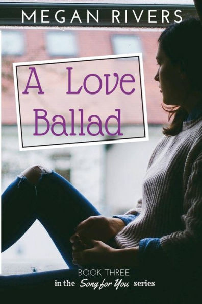 A Love Ballad: A Fictional Memoir