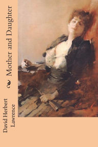 Title: Mother and Daughter, Author: D. H. Lawrence