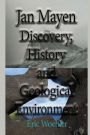 Jan Mayen Discovery, History and Geological Environment: Tourism Information Guide