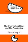 The Story of an Hour and The Awakening: Includes Fresh-Squeezed MLA Style Citations for Scholarly Secondary Sources, Peer-Reviewed Journal Articles and Critical Essays (Squid Ink Classics)