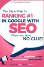 SEO - The Sassy Way of Ranking #1 in Google - when you have NO CLUE!: Beginner's Guide to Search Engine Optimization and Internet Marketing