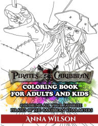 Title: Pirates of the Caribbean Coloring Book for Adults & Kids: Coloring All Your Favorite Pirates of the Caribbean Characters, Author: Anna Wilson