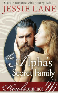Title: The Alpha's Secret Family, Author: Jessie Lane