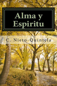Title: Alma y Espiritu: Dialogos con un Espiritu, Author: C C Nieto-Quintela