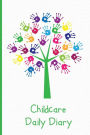 Childcare Daily Diary, Hand Print Tree: Childcare Daily Diary, EYFS Record Keeping, Nurseries, Pre School, Childminders, 100 Pages