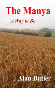 Title: The Manya: A Way to Be, Author: Alan Butler