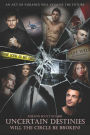 Uncertain Destinies: Will the Circle be Broken?