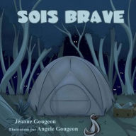 Title: Sois brave, Author: Angele Gougeon