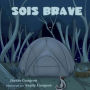 Sois brave