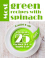 Most green recipes with spinach. Cookbook: 25 recipes for a super day.