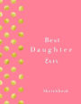 Best Daughter Ever: Blank Sketchbook, 110 pages, White paper, Sketch, Draw and Paint