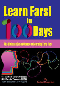 Title: Learn Farsi in 100 Days: The Ultimate Crash Course to Learning Farsi Fast, Author: Somayeh Nazari