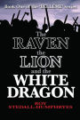 The Raven the Lion and the White Dragon