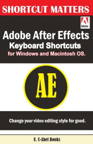 Title: Adobe After Effects Keyboard Shortcuts for Widows and Macintosh OS., Author: U C Books