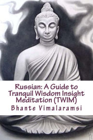 Title: Russian: A Guide to Tranquil Wisdom Insight Meditation (Twim): Russian Language Edition, Author: Bhante Vimalaramsi