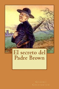 Title: El secreto del Padre Brown, Author: G. K. Chesterton